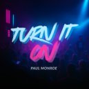 Paul Monroe - Turn It On
