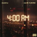 Vulgo DJ & MC Flavinho - 4 Horas Da Manhã (feat. MC Flavinho)