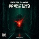 Polzn Bladz - Exception to the Rule (Extended Mix)