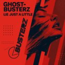 Ghostbuster - Lie Just A Little (Original Mix)