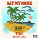 FiNE (official), Phina Asa - Say My Name