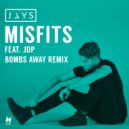 JAYS feat. JDP - Misfits (Bombs Away Remix)