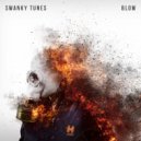 Swanky Tunes - Blow