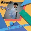 Airwolf Paradise - Be Free