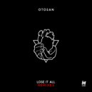 Otosan feat. Keelan Mak - Lose It All (Jordan Burns Remix)