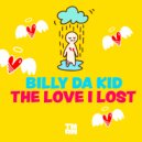 Billy Da Kid - The Love I Lost (Original Mix)
