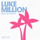 Luke Million - The Cat Dance