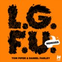 Tom Piper & Daniel Farley - L.G.F.U.