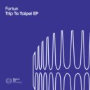 Fortun - Trip To Taipei (Original Mix)