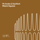 Mr Andre & KeyWork - Miami Square