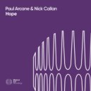 Paul Arcane & Nick Callan - Hope (Original Mix)
