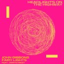John Gibbons & FAIRY LIGHTS feat. Jarryd West - Headlights On The Highway (Original Mix)