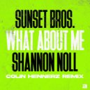 Sunset Bros & Shannon Noll - What About Me (Colin Hennerz Remix)