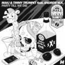 MAKJ & Timmy Trumpet feat. Andrew W.K. - Party Till We Die