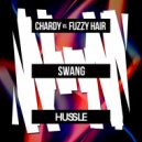 Chardy & Fuzzy Hair - Swang