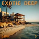 DJMH - Exotic Deep (Original Mix)