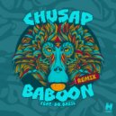 Chusap feat. Dr. Bazil - Baboon (Dr. Bazil Remix)