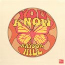 Bryson Hill - You Know (Original Mix)