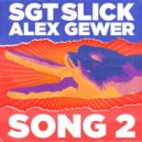 Sgt Slick & Alex Gewer - Song 2