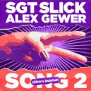 Sgt Slick & Alex Gewer - Song 2 (Slick\'s DubCut)