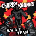 Chardy & Kronic - S.W.A.T Team