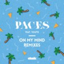 Paces feat. Youth - On My Mind (Palace Remix)