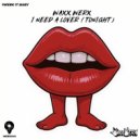 Waxx Werx - I Need A Lover (Tonight) (Original Mix)