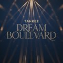 TanKee - Dream Boulevard (Original Mix)