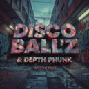 Disco Ball\'z & Depth Phunk - Into The Mood (Original Mix)