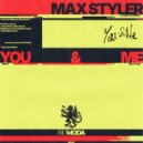 Max Styler - You & Me (Extended Mix)