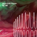 Night Shift Master - Fly Jet (Extended Mix)