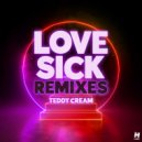Teddy Cream - Love Sick