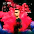 Filipe Guerra & D'Layna - Be Free