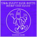 Too Many Bad Guys - Organ Donor (Original Mix)