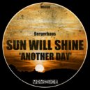 Bergerhaus - Sun Will Shine 'Another Day'