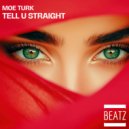 Moe Turk - Tell U Straight (Original Mix)