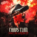 Chaos Clan - Make You Scream (Extended Mix)