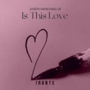 Joseph Marciano JR - Is This Love (Original Mix)