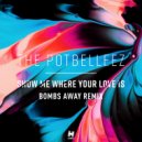The Potbelleez - Show Me Where Your Love Is
