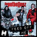 The Potbelleez - Feed Off Me