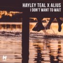 Hayley Teal & ALIUS - I Don't Want To Wait