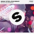 Burak Yeter & Ryan Riback - GO 2.0 (James Bluck Remix)