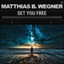 Matthias B. Wegner, Wegner - Set You Free