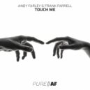 Andy Farley & Frank Farrell - Touch Me (Radio Edit)