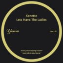 Kanette - Lets Have The Ladies (Original Mix)