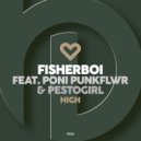 Fisherboi feat. Poni PunkFlwr & Pestogirl - High