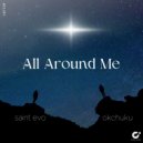 Saint Evo & OKCHUKU - All Around Me (Original Mix)