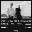 Lucky Luke & Gaullin - Bad Luv