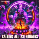 Calling All Astronauts - Time To Party (Single Version)