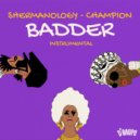 Shermanology & Champion - Badder (Instrumental Mix)